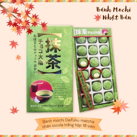 Bánh Mochi Daifuku matcha nhân socola trắng hộp 18 viên